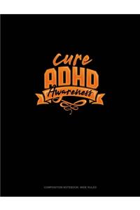 Cure Adhd Awareness