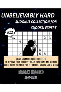 Unbelievably Hard Sudokus Collection for Sudoku Expert #12