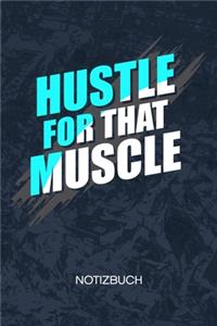 Hustle For That Muscle