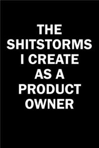 The Shitstorms I Create As A Product Owner