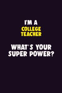 I'M A college teacher, What's Your Super Power?