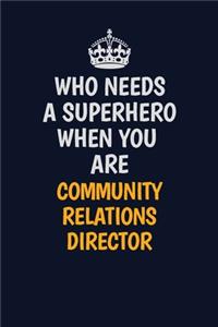 Who Needs A Superhero When You Are Community Relations Director