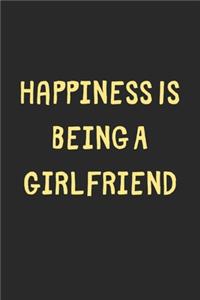Happiness Is Being A Girlfriend