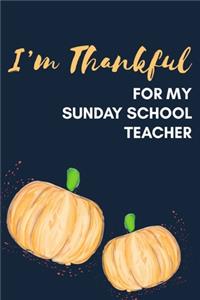 I'm Thankful For My Sunday School Teacher