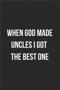When God Made Uncles I Got The Best One