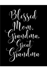 Blessed Mom, Grandma, Great Grandma
