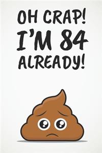 Oh Crap! I'm 84 Already!