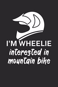 Im wheelie interested in mountain bike