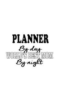 Planner By Day World's Best Mom By Night