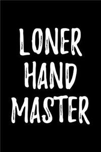 Loner Hand Master