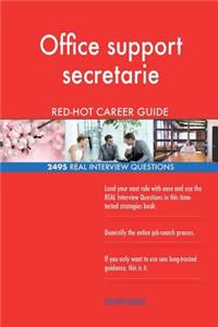 Office support secretarie RED-HOT Career Guide; 2495 REAL Interview Questions