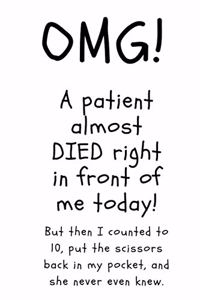 OMG A Patient Almost Died Right In Front of Me Today