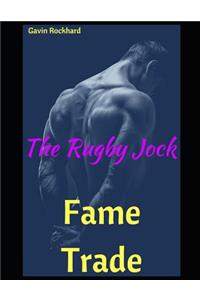 Fame Trade: The Rugby Jock
