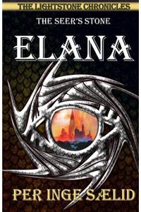 Elana (The Seer's Stone) The Lightstone Chronicles, Book 2