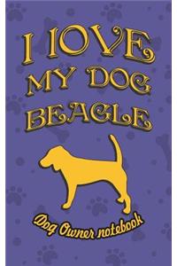 I Love My Dog Beagle - Dog Owner's Notebook