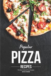 Popular Pizza Recipes: The Most Ordered Pizza Recipes
