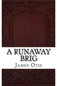 A Runaway Brig