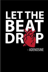 Let the Beat Drop - Adenosine