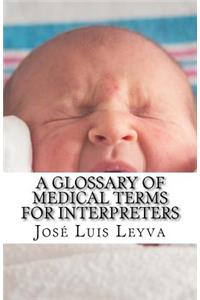 Glossary of Medical Terms for Interpreters