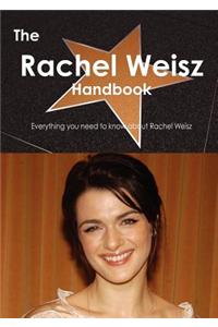 The Rachel Weisz Handbook - Everything You Need to Know about Rachel Weisz