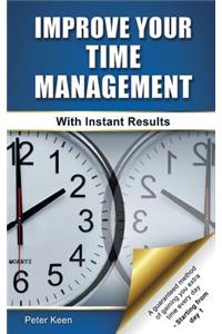 Improve Your Time Management - With Instant Results