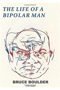 The Life of a Bipolar Man