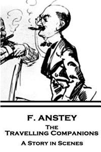 F. Anstey - The Travelling Companions