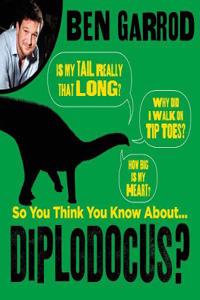 So You Think You Know About Diplodocus?