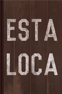 Esta Loca Journal Notebook