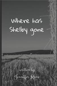 Where Has Shelby Gone