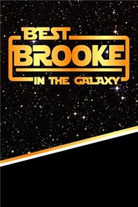 The Best Brooke in the Galaxy: Handwriting Practice Paper for Kids Notebook with Dotted Lined Sheets for K-3 Students 120 Pages 6x9