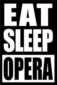 Eat Sleep Opera Cool Notebook for Drama Fanatics, College Ruled Journal