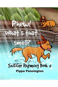 Phew! What's that smell?: On Holiday. Sniffer Rhyming Book 5 (ages 3-5) Beginner readers, dogs, and holidays