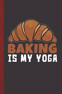 Baking Is My Yoga