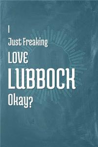 I Just Freaking Love Lubboch Okay?