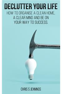 Declutter your life