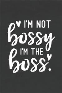 I'm Not Bossy I'm the Boss