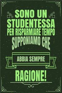 Sono Un Studentessa Per Risparmiare Tempo Supponiamo Che Abbia Sempre Ragione!