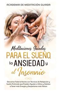 Meditaciones Guiadas Para el Sueño, la Ansiedad y el Insomnio