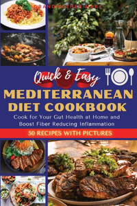 Quick and Easy Mediterranean Diet Cookbook