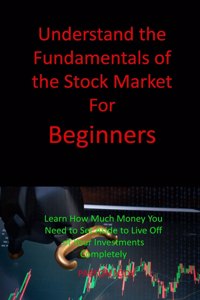 Understand the Fundamentals of the Stock Market For Beginners