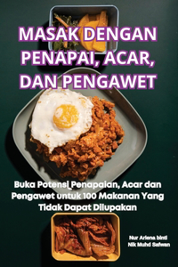 Masak Dengan Penapai, Acar, Dan Pengawet