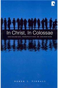 In Christ, in Colossae: Sociological Perspectives on Colossians