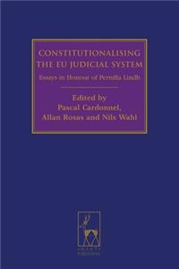Constitutionalising the Eu Judicial System