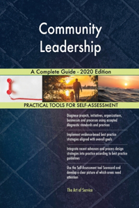 Community Leadership A Complete Guide - 2020 Edition