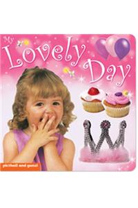 My Lovely Day: A Perfect Book for Youngsters Who Are Passionate about Pink!