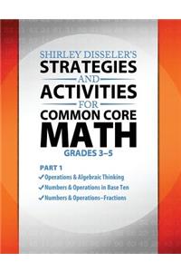 Shirley Disseler's Strategies and Activities for Common Core Math Part 1