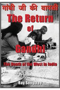 Return of Gandhi: The Death of the West in India