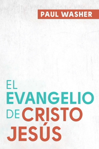 El Evangelio de Cristo Jesús