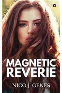 Magnetic Reverie
